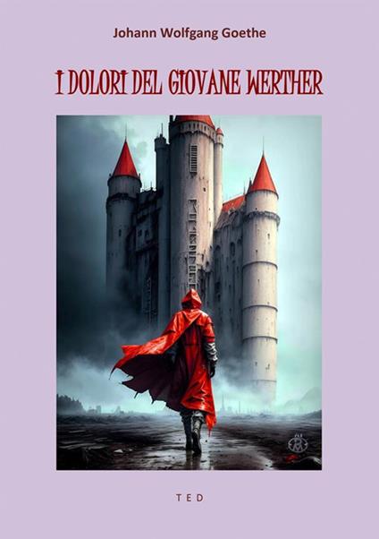 I dolori del giovane Werther - Johann Wolfgang Goethe - ebook