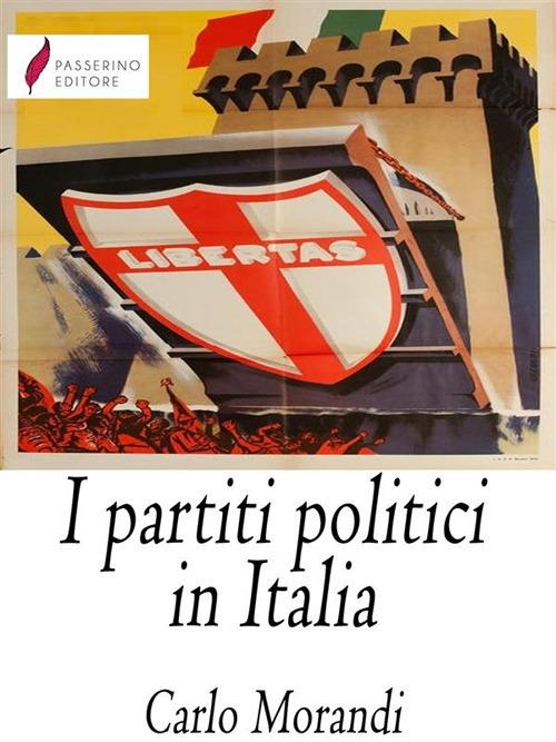 I partiti politici in Italia - Carlo Morandi - ebook