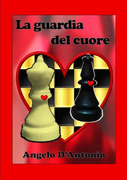 La guardia del cuore - Angelo D'Antonio - copertina