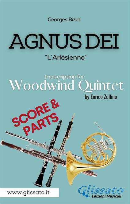 Agnus dei. «L'Arlésienne». Woodwind quintet (score & parts). Partitura e parti - Georges Bizet - ebook