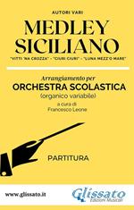 Medley siciliano. «Vitti 'na crozza», «Ciuri Ciuri», «Luna mezz'o mare». Arrangiamento per orchestra scolastica (partitura)