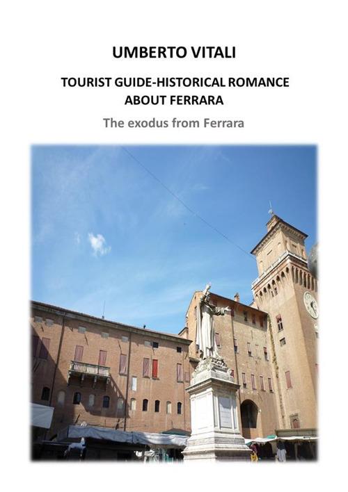 Tourist guide historical romance about Ferrara - Umberto Vitali - ebook