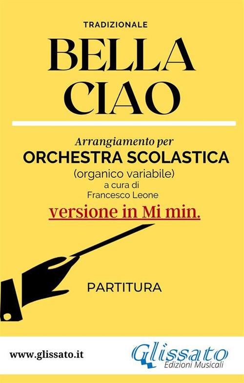 Bella Ciaoin Mi min. Partitura smim - Francesco Leone,Tradizionale - ebook