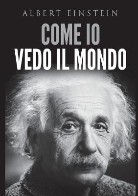 Come io vedo il mondo - Albert Einstein - copertina