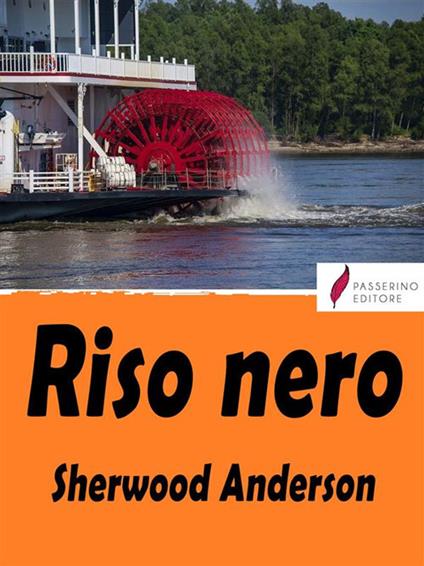 Riso nero - Sherwood Anderson,Cesare Pavese - ebook
