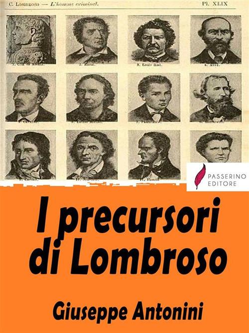 I precursori di Lombroso - Giuseppe Antonini - ebook
