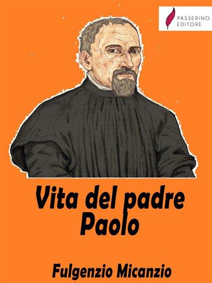 Vita del padre Paolo - Fulgenzio Micanzio - ebook