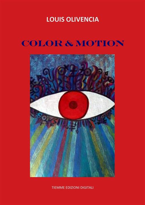 Color & motion - Louis Olivencia - ebook