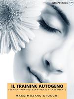 Il training autogeno. Tecnica straordinaria per il rilassamento