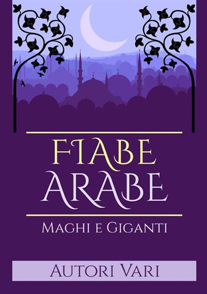 Fiabe arabe. Maghi e giganti - copertina