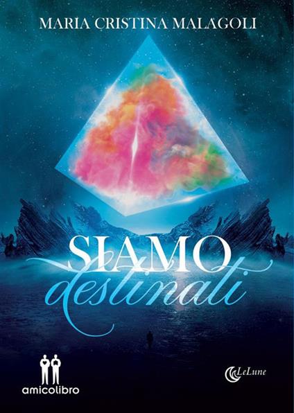 Siamo destinati - Maria Cristina Malagoli - ebook