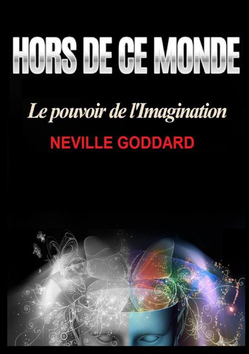 Hors de ce monde. Le pouvoir de l'imagination - Neville Goddard - copertina