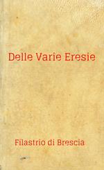 Delle varie eresie. Diversarum Hereseon Liber