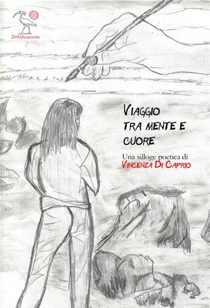 Viaggio tra mente e cuore - Vincenza Di Caprio - ebook