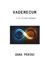 Vademecum. La tua vita senza compromessi