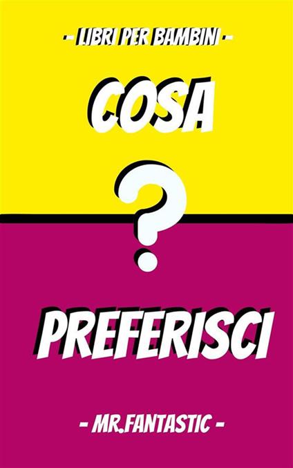 Cosa preferisci? - Mr. Fantastic - ebook