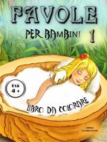 Favole per bambini. Libro da colorare. Vol. 1