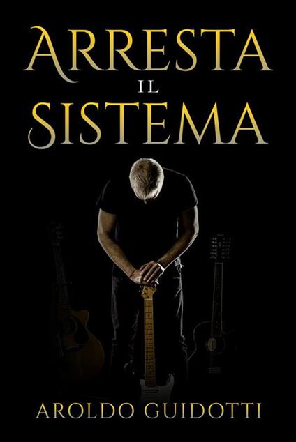 Arresta il sistema - Aroldo Guidotti - ebook