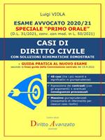 Esame avvocato 2020-21. Casi di diritto civile. Con soluzioni schematiche dimostrate