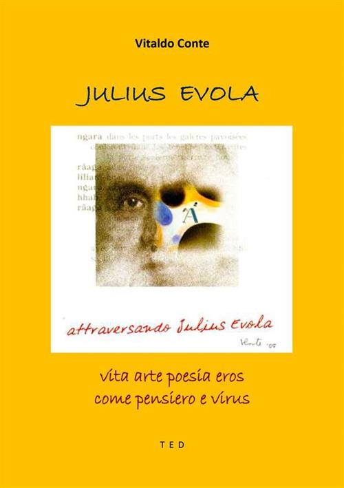 Julius Evola. Vita arte poesia eros come pensiero e virus - Vitaldo Conte - ebook