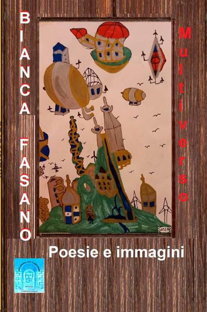 Multiverso. Poesie ed immagini - Bianca Fasano - copertina