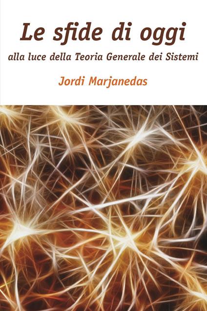 Le sfide di oggi alla luce della teoria generale dei sistemi - Jordi Marjanedas - copertina