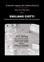 Il dossier segreto dei crimini francesi. Dove tutto ebbe inizio. Le «marocchinate». Vol. 2