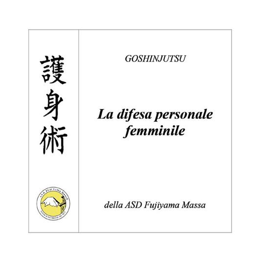 Goshinjutsu. Tecniche di difesa personale femminile - Fabio De Santis - ebook
