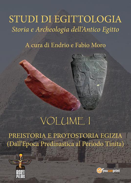 Studi di egittologia. Storia e archeologia dell'antico Egitto. Vol. 1: Preistoria e protostoria egizia. (Dall'epoca predinastica al periodo Tinita). - copertina