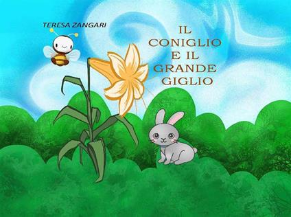 Il coniglio e il grande giglio - Teresa Zangari - ebook