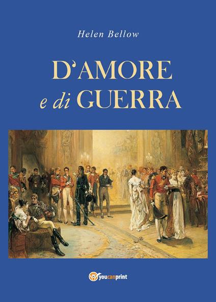 D'amore e di guerra - Helen Bellow - copertina