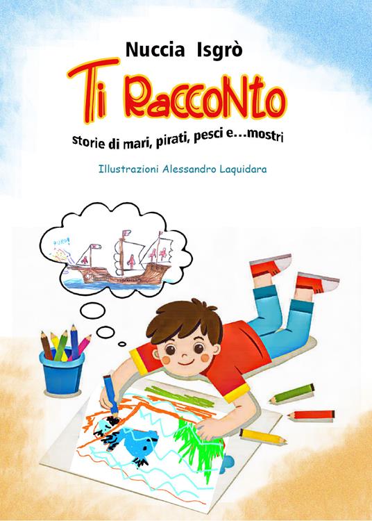 Ti racconto. Storie di mari, pirati, pesci e... mostri - Nuccia Isgrò - copertina