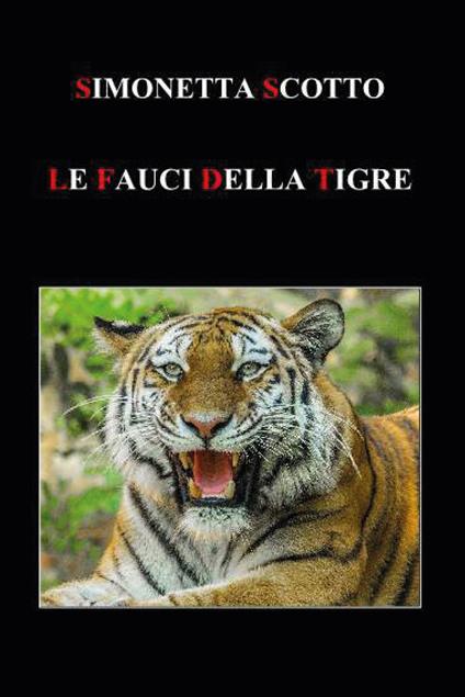 Le fauci della tigre - Simonetta Scotto - copertina