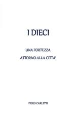 I dieci. Una fortezza attorno alla città