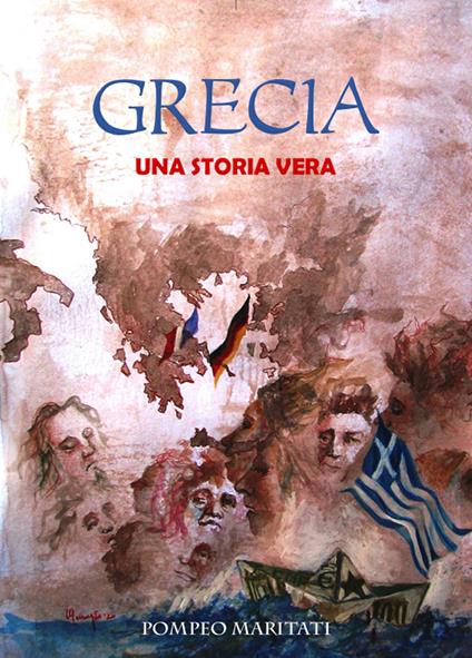 Grecia. Una storia vera - Pompeo Maritati - copertina