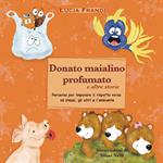 Donato maialino profumato e altre storie. Ediz. illustrata