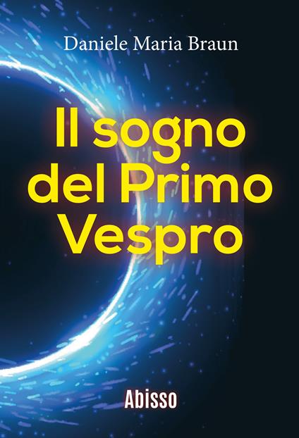 Abisso. Il sogno del primo vespro - Daniele Maria Braun - copertina