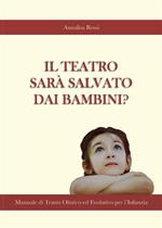 Il teatro sarà salvato dai bambini?