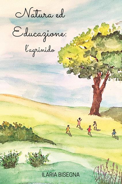 Natura ed educazione: l'Agrinido - Ilaria Bisegna - copertina