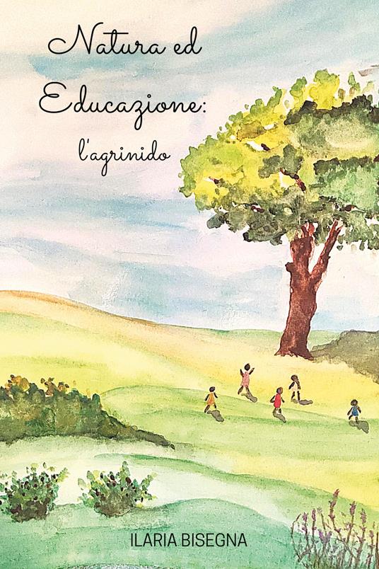 Natura ed educazione: l'Agrinido - Ilaria Bisegna - copertina