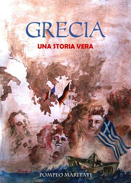 Grecia. Una storia vera - Pompeo Maritati - ebook