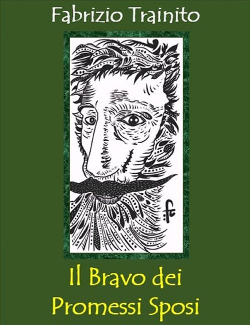 Il Bravo dei Promessi Sposi - Fabrizio Trainito - ebook