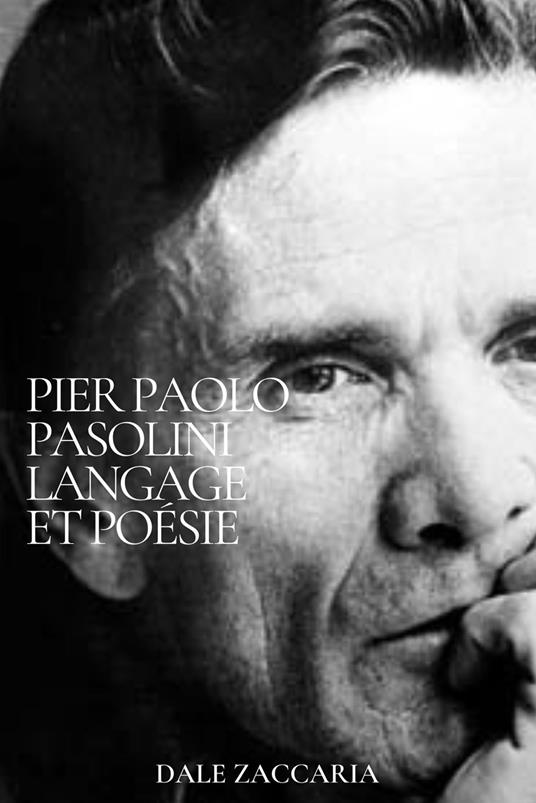 Pier Paolo Pasolini. Langage et poésie - Dale Zaccaria - copertina