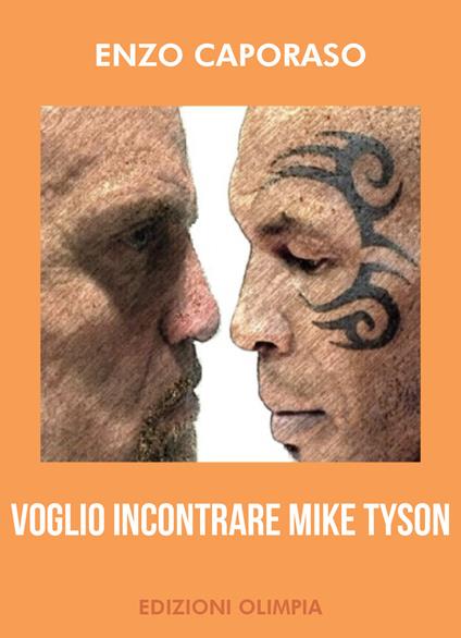 Voglio incontrare Mike Tyson - Enzo Caporaso - copertina