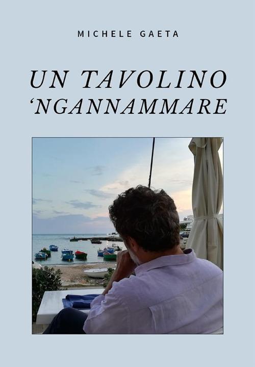 Un tavolino 'Ngannammare - Michele Gaeta - ebook