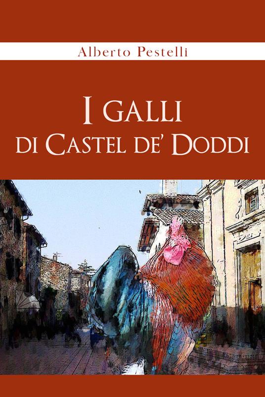 I galli di Castel de' Doddi - Alberto Pestelli - copertina