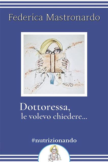 Dottoressa, le volevo chiedere... - Federica Mastronardo - ebook