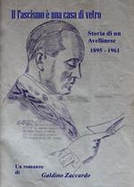 Il fascismo è una casa di vetro. Storia di un avellinese 1895-1961