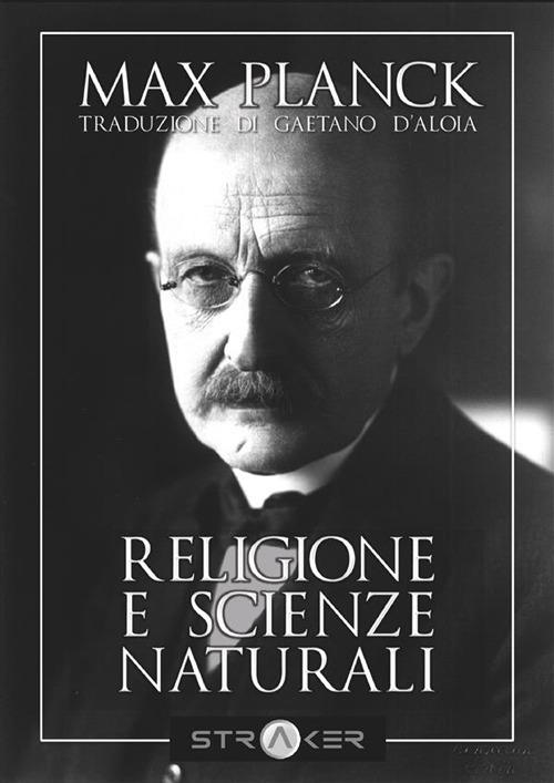 Religione e scienze naturali - Max Planck,Gaetano D'Aloia - ebook