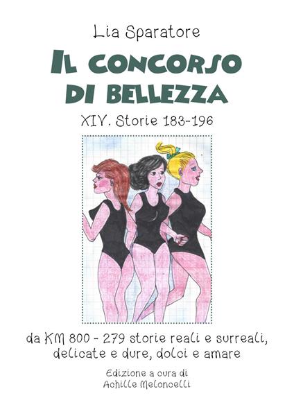 Il concorso di bellezza XIV. Storie 183-196 da KM 800 storie reali e surreali, delicate e dure, dolci e amare - Lia Sparatore - copertina